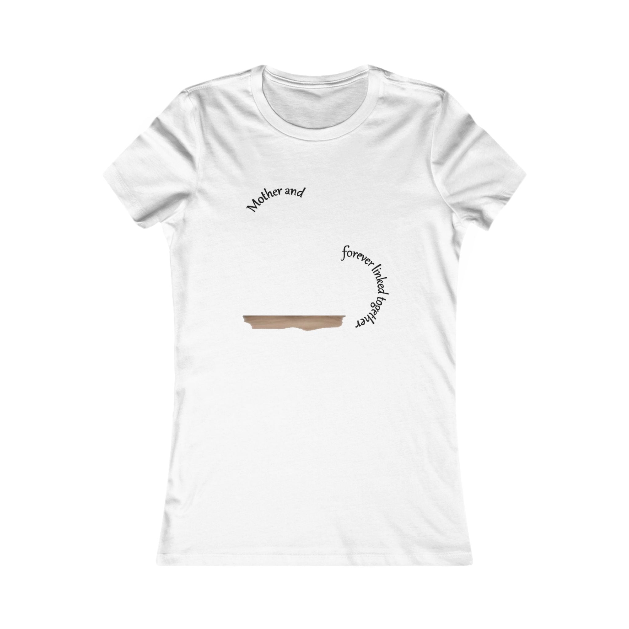 Mother and daughter forever linked together | Women's Favorite Tee